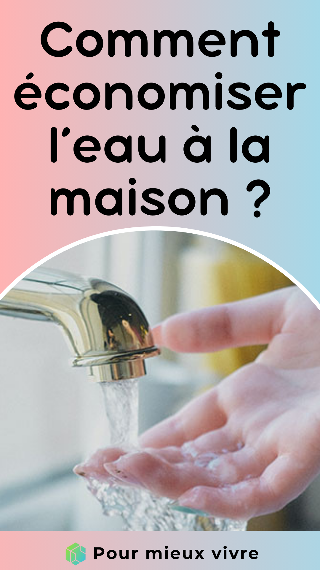 Comment économiser l’eau à la maison